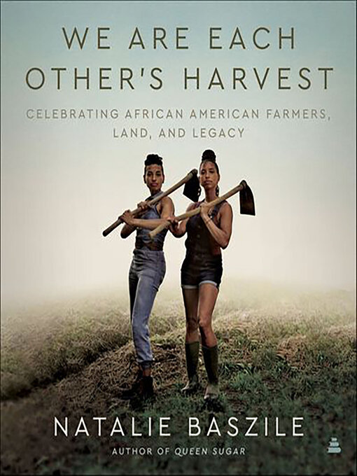 Title details for We Are Each Other's Harvest by Natalie Baszile - Available